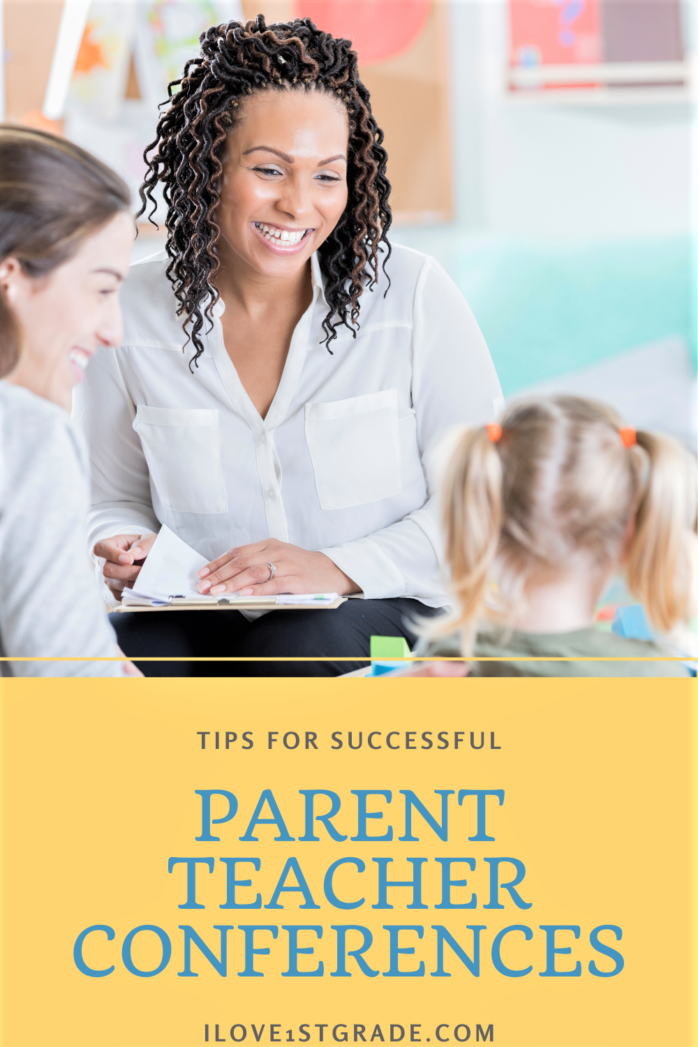 Tips For Successful Parent Teacher Conferences - I Love 1st Grade